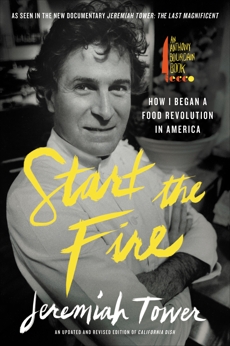 Start the Fire: How I Began A Food Revolution In America, Tower, Jeremiah