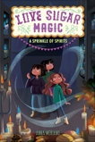 Love Sugar Magic: A Sprinkle of Spirits, Meriano, Anna