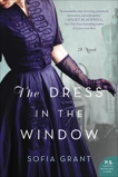 The Dress in the Window: A Novel, Grant, Sofia