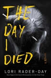 The Day I Died: A Novel, Rader-Day, Lori