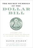 The Secret Symbols of the Dollar Bill: A Closer Look at the Hidden Magic and Meaning of the Money You Use Every Day, Ovason, David