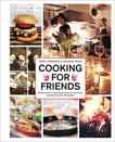 Cooking for Friends: Bring People Together, Enjoy Good Food, and Make Happy Memories, Edwards, Terry & Craig, George