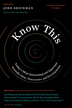 Know This: Today's Most Interesting and Important Scientific Ideas, Discoveries, and Developments, Brockman, John