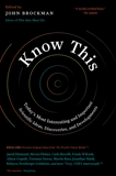 Know This: Today's Most Interesting and Important Scientific Ideas, Discoveries, and Developments, Brockman, John