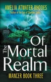 Of the Mortal Realm: Mancer: Book Three, Atwater-Rhodes, Amelia