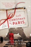 Last Christmas in Paris: A Novel of World War I, Gaynor, Hazel & Webb, Heather