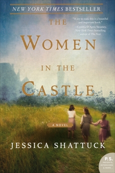 The Women in the Castle: A Novel, Shattuck, Jessica