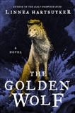 The Golden Wolf: A Novel, Hartsuyker, Linnea