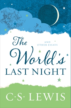 The World's Last Night: And Other Essays, Lewis, C. S.