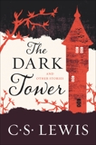 The Dark Tower: And Other Stories, Lewis, C. S.