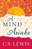 A Mind Awake: An Anthology of C. S. Lewis, Lewis, C. S.