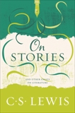 On Stories: And Other Essays on Literature, Lewis, C. S.