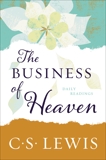 The Business of Heaven: Daily Readings, Lewis, C. S.