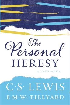 The Personal Heresy: A Controversy, Tillyard, E.M.W. & Lewis, C. S.