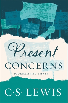 Present Concerns: Journalistic Essays, Lewis, C. S.