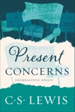 Present Concerns: Journalistic Essays, Lewis, C. S.