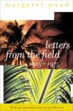 Letters from the Field, 1925-1975, Mead, Margaret