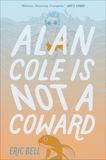 Alan Cole Is Not a Coward, Bell, Eric