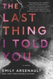 The Last Thing I Told You: A Novel, Arsenault, Emily