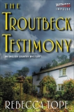 The Troutbeck Testimony: An English Country Mystery, Tope, Rebecca