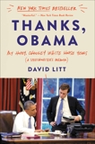 Thanks, Obama: My Hopey, Changey White House Years, Litt, David