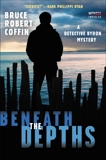 Beneath the Depths: A Detective Byron Mystery, Coffin, Bruce Robert