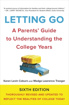 Letting Go, Sixth Edition: A Parents' Guide to Understanding the College Years, Coburn, Karen Levin & Treeger, Madge Lawrence