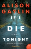 If I Die Tonight: A Novel, Gaylin, Alison