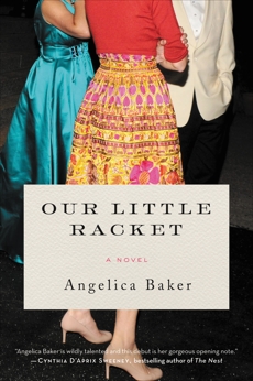 Our Little Racket: A Novel, Baker, Angelica