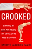 Crooked: Outwitting the Back Pain Industry and Getting on the Road to Recovery, Ramin, Cathryn Jakobson