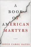 A Book of American Martyrs: A Novel, Oates, Joyce Carol