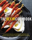 The Kefir Cookbook: An Ancient Healing Superfood for Modern Life, Recipes from My Family Table and Around the World, Smolyansky, Julie