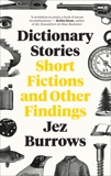 Dictionary Stories: Short Fictions and Other Findings, Burrows, Jez