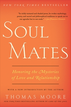 Soul Mates: Honoring the Mysteries of Love and Relat, Moore, Thomas