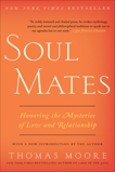 Soul Mates: Honoring the Mysteries of Love and Relat, Moore, Thomas