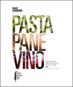 Pasta, Pane, Vino: Deep Travels Through Italy's Food Culture, Goulding, Matt