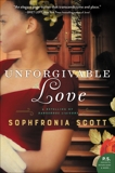 Unforgivable Love: A Retelling of Dangerous Liaisons, Scott, Sophfronia