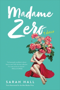 Madame Zero: 9 Stories, Hall, Sarah