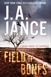 Field of Bones: A Brady Novel of Suspense, Jance, J. A.