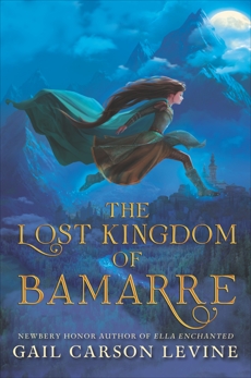 The Lost Kingdom of Bamarre, Levine, Gail Carson
