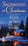 Snowbound at Christmas, Ryan, Jennifer & Yates, Maisey & Riley, Lia