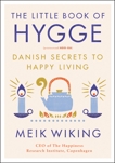 The Little Book of Hygge: Danish Secrets to Happy Living, Wiking, Meik