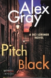 Pitch Black: A DCI Lorimer Novel, Gray, Alex