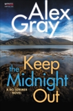 Keep The Midnight Out: A DCI Lorimer Novel, Gray, Alex
