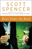 River Under the Road: A Novel, Spencer, Scott