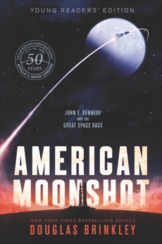 American Moonshot Young Readers' Edition: John F. Kennedy and the Great Space Race, Brinkley, Douglas
