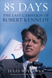 85 Days: The Last Campaign of Robert Kennedy, Witcover, Jules