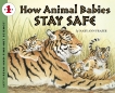 How Animal Babies Stay Safe, Fraser, Mary Ann