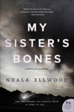 My Sister's Bones: A Novel of Suspense, Ellwood, Nuala