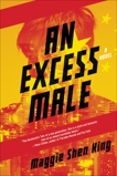 An Excess Male: A Novel, King, Maggie Shen